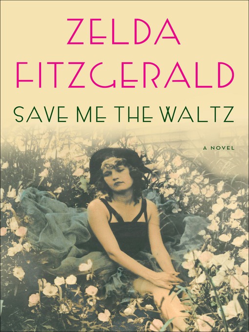 Title details for Save Me the Waltz by Zelda Fitzgerald - Wait list